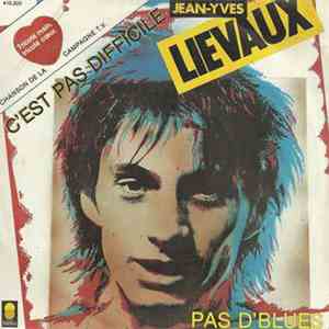 Jean-Yves Lievaux - C'est Pas Difficile