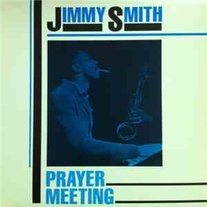Jimmy Smith - Prayer Meetin'