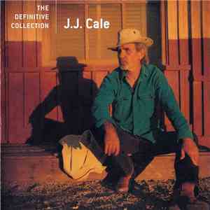 J.J. Cale - The Definitive Collection
