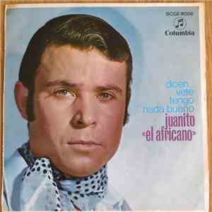 Juanito " El Africano" - Dicen... / Vete / Tengo / Nada Bueno