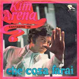 Kim Arena - Che Cosa Farai (Où Sont Les Amis)