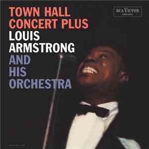 Louis Armstrong And His Orchestra - Town Hall Concert Plus