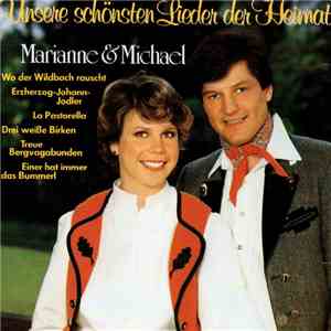 Marianne & Michael - Unsere Schönsten Lieder Der Heimat