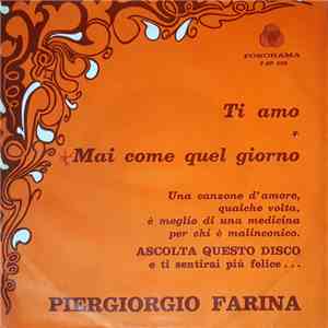 Piergiorgio Farina - Ti Amo / Mai Come Quel Giorno