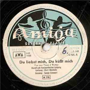 Rundfunk-Tanzorchester Leipzig, Kurt Henkels, Sonja Siewert - Du Liebst Mich, Du Küßt Mich / Das Ist Nichts Für Kleine Mädchen