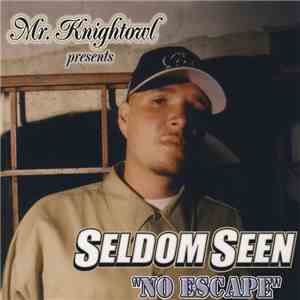 Seldom Seen  - No Escape