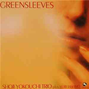 Shoji Yokouchi Trio Plus Yuri Tashiro - Greensleeves