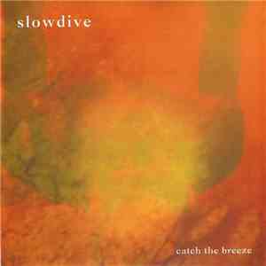Slowdive - Catch The Breeze