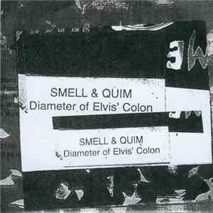 Smell & Quim - Diameter Of Elvis' Colon
