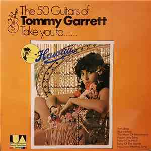 The 50 Guitars Of Tommy Garrett - Take You To... Hawaii