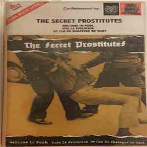 The Secret Prostitutes - Welcome To Punk... Viva La Evolucion... We Can Do Whatever We Want