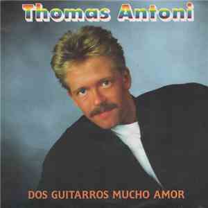 Thomas Antoni - Dos Guitarros Mucho Amor