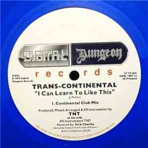 Trans-Continental - I Can Learn To Like This