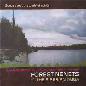 Various - Songs About The World Of Spirits: Shamanistic Song Traditions Of The Pur River Forest Nenets In The Siberian Taiga