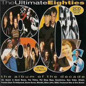 Various - The Ultimate Eighties (The Album Of The Decade)