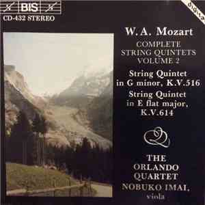 W.A. Mozart, The Orlando Quartet, Nobuko Imai - Complete String Quintets Volume 2 - String Quintet In G Minor, K.V. 516 & String Quintet In E Flat Major, K.V. 614