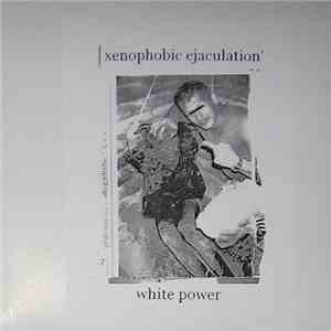 Xenophobic Ejaculation - White Power