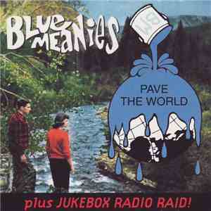 Blue Meanies - Pave The World Plus Jukebox Radio Raid!