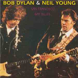Bob Dylan & Neil Young - San Francisco Bay Blues