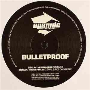 Bulletproof - The Nephilim (Original) / The Nephilim (Kemal & Rob Data Remix)