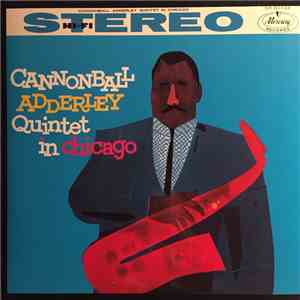 Cannonball Adderley Quintet - In Chicago