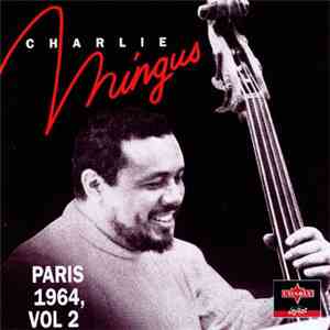 Charlie Mingus - Paris 1964, Vol 2