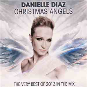 Danielle Diaz - Christmas Angels (The Very Best Of 2013 In The Mix)