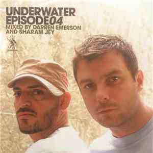 Darren Emerson & Sharam Jey - Underwater Episode 04