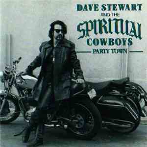 Dave Stewart And The Spiritual Cowboys - Party Town