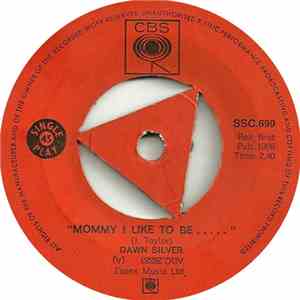 Dawn Silver / Des And Dawn - "Mommy I Like To Be ..." / Hey! Mr. Noah