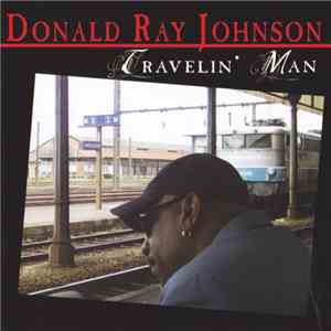 Donald Ray Johnson - Travelin Man