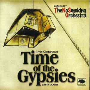 Emir Kusturica & The No Smoking Orchestra - Time Of The Gypsies