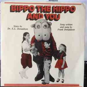 Frank Donaldson , Dr. E.L. Donaldson, Jr. - Bippo The Hippo And You