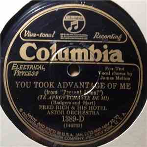 Fred Rich & His Hotel Astor Orchestra - Do I Hear You Saying "I Love You"? / You Took Advantage Of Me