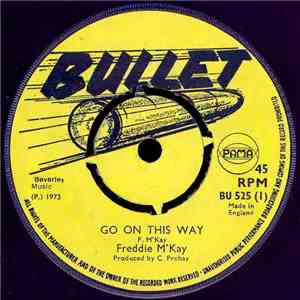 Freddie M'Kay - Go On This Way