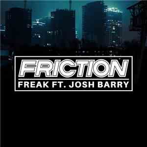 Friction Ft. Josh Barry - Freak