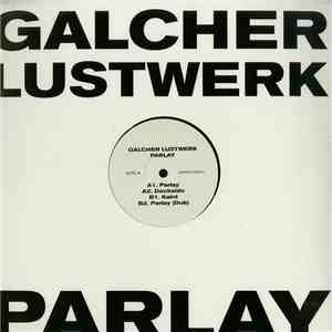 Galcher Lustwerk - Parlay EP