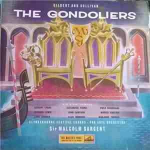 Gilbert & Sullivan, Sir Malcolm Sargent, Pro Arte Orchestra Of London, Glyndebourne Festival Chorus - The Gondoliers
