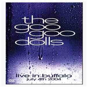 Goo Goo Dolls - Live In Buffalo July 4th 2004