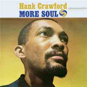 Hank Crawford - More Soul + The Soul Clinic
