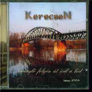 KerecseN - ...örvénylő folyón át ível a híd