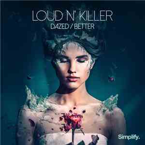 Loud N' Killer - Dazed/Better