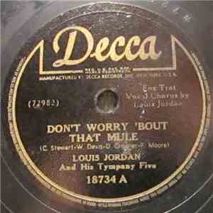 Louis Jordan And His Tympany Five - Don't Worry 'Bout That Mule / Buzz Me