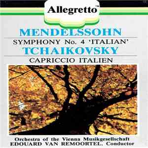 Mendelssohn, Tchaikovsky, Orchestra Of The Vienna Musikgesellschaft, Edouard Van Remortel - Symphony No. 4 'Italian' / Capriccio Italien