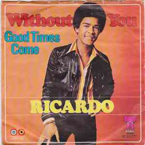 Ricardo - Without You / Good Times Come