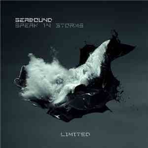 Seabound - Speak In Storms (Deluxe Edition)