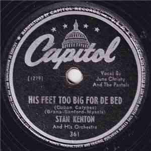Stan Kenton And His Orchestra - His Feet Too Big For De Bed / After You