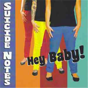 Suicide Notes - Hey Baby!