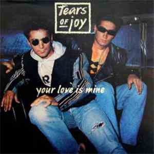 Tears Of Joy  - Your Love Is Mine