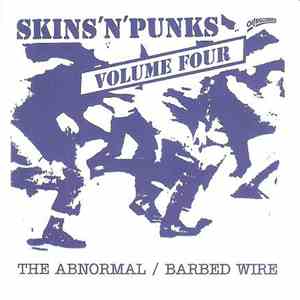 The Abnormal / Barbed Wire - Skins 'N' Punks - Volume Four